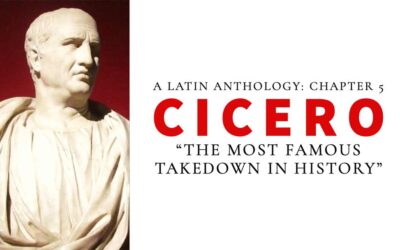 Chapter 5 – Cicero: The Most Famous Takedown In History (In Catilinam)